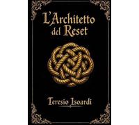 l'Architetto del Reset: il risveglio della coscienza