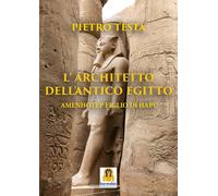 L'architetto dell'Antico Egitto. Amenhotep figlio di Hapu - Testa Pietro