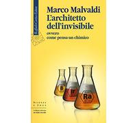 L'architetto dell'invisibile ovvero come pensa un chimico