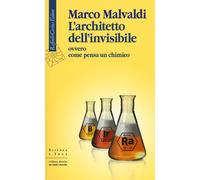 L'architetto dell'invisibile ovvero come pensa un chimico