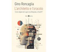 L'architetto e l'oracolo. Forme digitali del sapere da Wikipedia a ChatGPT