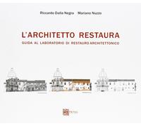 L'Architetto Restaura. Guida al Laboratorio di Restauro Architettonico