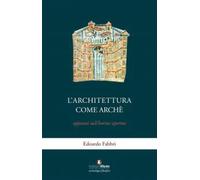 L'architettura come archè. Appunti sull'hortus apertus - Fabbri Edoardo