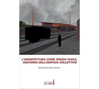 L'architettura come spazio civile. Anatomia dell'edificio collettivo