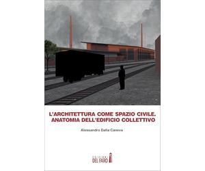 L'architettura come spazio civile. Anatomia dell'edificio collettivo
