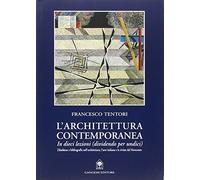 L'architettura contemporanea in dieci lezioni (dividendo per undici)