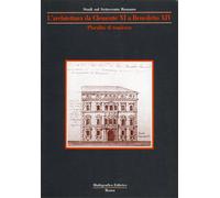 - L'Architettura da Clemente XI a Benedetto XIV. Pluralità di tendenze.