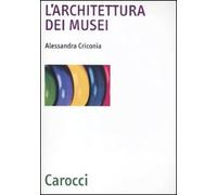 L' architettura dei musei. Ediz. illustrata