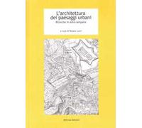 L'architettura dei paesaggi urbani. Ricerche in area campana