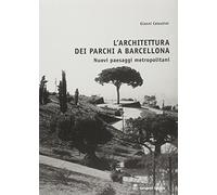 L'architettura dei parchi a Barcellona. Nuovi paesaggi metropolitani