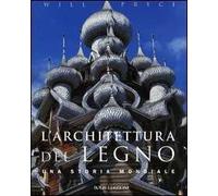L'architettura del legno. Una storia mondiale