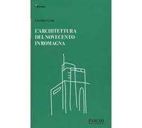 L' architettura del Novecento in Romagna