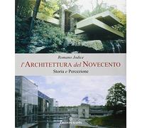 L'architettura del Novecento. Storia e percezione