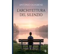 L'ARCHITETTURA DEL SILENZIO