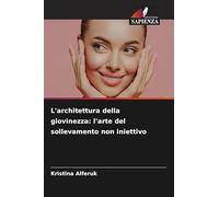L'architettura della giovinezza: l'arte del sollevamento non iniettivo
