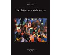 L'architettura della terra. Ediz. illustrata