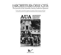 L'architettura delle città. The Journal of the Scientific Society Ludovico Quaroni (2022-2023). Vol. 20-23: Il gruppo AUA Architetti Urbanisti Associati (1958-1965)