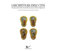 L'architettura delle città. The Journal of the Scientific Society Ludovico Quaroni (2024). Vol. 25: Cultural landscape and urban environment