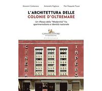 L' architettura delle colonie d'oltremare. Un riflesso della «Modernità» fra sperimentalismo e identità nazionale