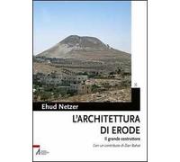L'architettura di Erode. Il grande costruttore
