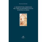 L'architettura disegnata nel Liber ad honorem Augusti di Pietro d