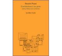 L'architettura è un gesto. Ludwig Wittgenstein architetto. Ediz. illustrata