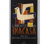 L'architettura Ina Casa (1949-1963). Aspetti e problemi di conservazione e recupero