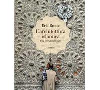 L'architettura islamica. Una storia mondiale