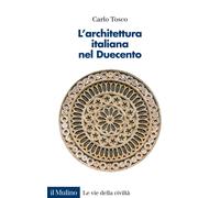 L'architettura italiana nel Duecento - Tosco Carlo