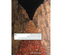 Libri Alberto Ferlenga - L' Architettura. La Differenza Italiana