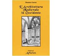 L'architettura Medievale in Occidente - Carraz Damien