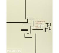 L'architettura moderna dal 1900. Ediz. illustrata - Curtis William J.R.