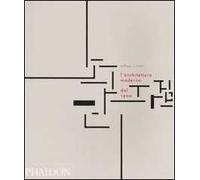 L'architettura moderna dal 1900. Ediz. illustrata - Curtis William J.R.