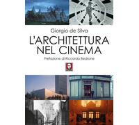 L'architettura nel cinema [Paperback] [Dec 06, 2022] de Silva, Giorgio and Bedro