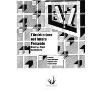 L'Architettura nel Futuro Presente: Mostra a Trevi nell'Umbria