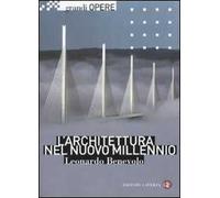 L'architettura nel nuovo millennio. Ediz. illustrata