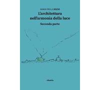 L'architettura nell'armonia della luce. Seconda parte
