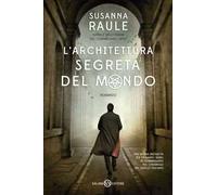 L'architettura segreta del mondo. Un'inchiesta del commissario Sensi