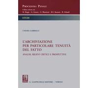L'archiviazione per particolare tenuità del fatto. Analisi, rilievi critici e prospettive