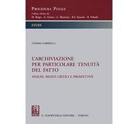 L'archiviazione per particolare tenuità del fatto. Analisi, rilievi critici e prospettive