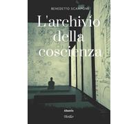 L'archivio della coscienza - Scampone Benedetto