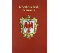 L'archivio della famiglia Sauli di Genova. Inventario