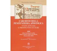 L'archivio della Penitenzieria Apostolica. Stato attuale e prospettive fut...