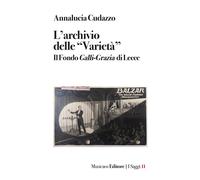 L'archivio delle «Varietà». Il Fondo Galli-Grazia di Lecce