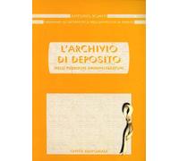 L'archivio di deposito nelle pubbliche amministrazioni