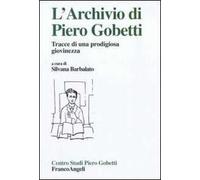 L'archivio di Piero Gobetti. Tracce di una prodigiosa giovinezza