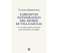 L'archivio fotografico del museo villa Giulia. Un caso studio tra riforme ...