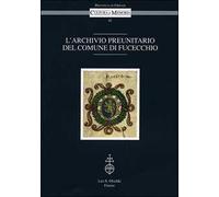 Nannipieri,Silvia. - L'Archivio Preunitario del Comune di Fucecchio.