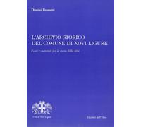 L'archivio storico del comune di Novi Ligure. Fonti e materiali per la storia della città