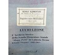 L'archivio storico della scuola elementare statale «Magg. Perri» in Lamezia Terme. Il fondo «Nicastro» (1885-1967)